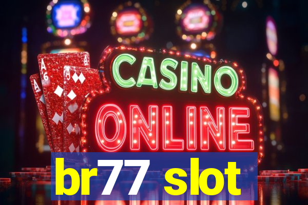 br77 slot